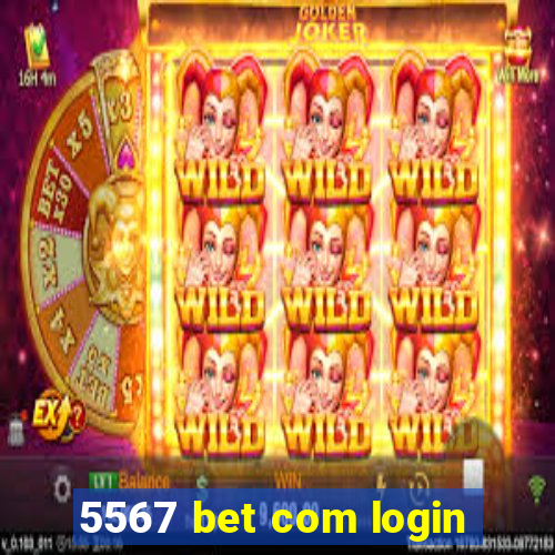 5567 bet com login